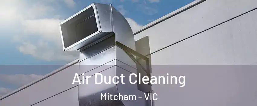 Air Duct Cleaning Mitcham - VIC