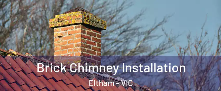Brick Chimney Installation Eltham - VIC