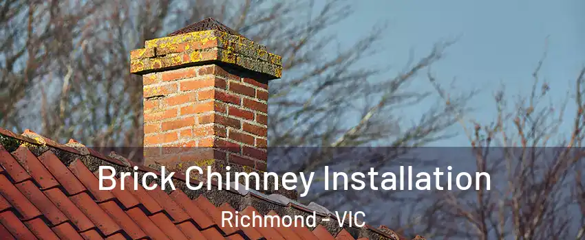 Brick Chimney Installation Richmond - VIC