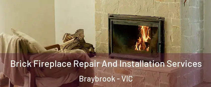 Brick Fireplace Repair And Installation Services Braybrook - VIC