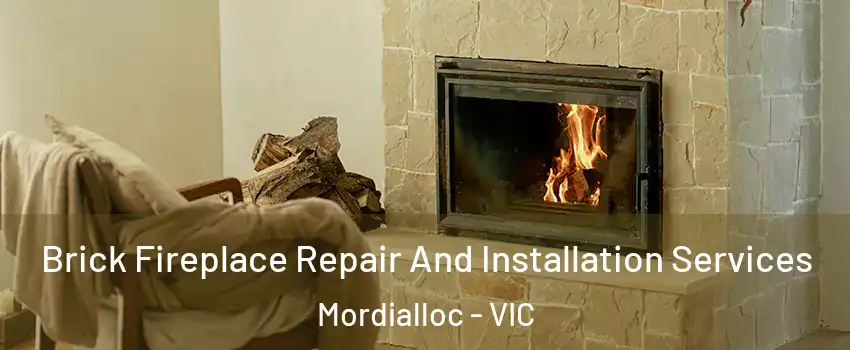 Brick Fireplace Repair And Installation Services Mordialloc - VIC