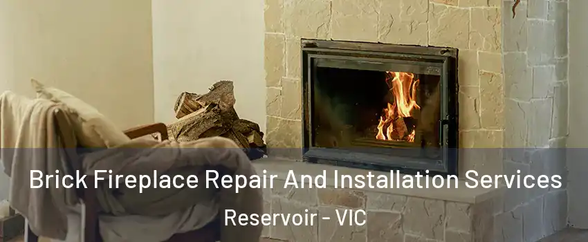 Brick Fireplace Repair And Installation Services Reservoir - VIC