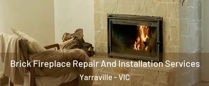 Brick Fireplace Repair And Installation Services Yarraville - VIC