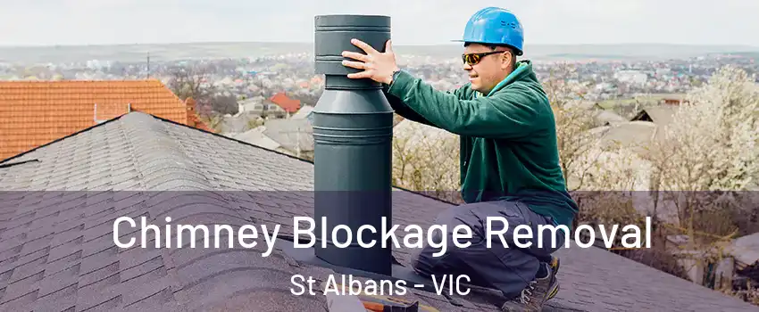 Chimney Blockage Removal St Albans - VIC