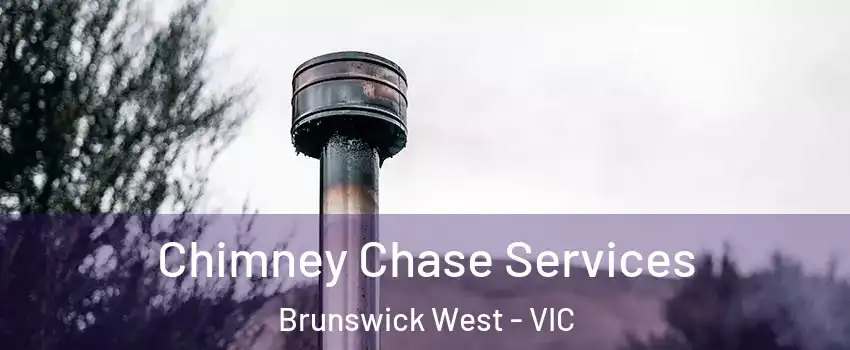 Chimney Chase Services Brunswick West - VIC