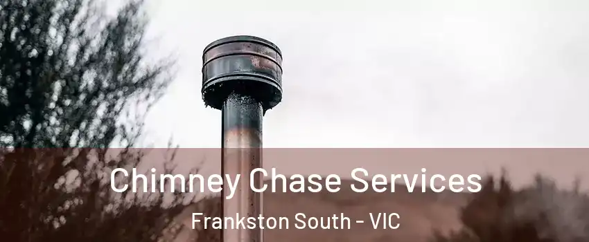 Chimney Chase Services Frankston South - VIC