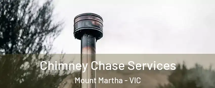 Chimney Chase Services Mount Martha - VIC