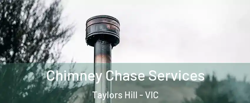 Chimney Chase Services Taylors Hill - VIC
