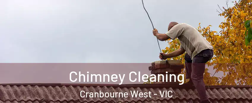 Chimney Cleaning Cranbourne West - VIC
