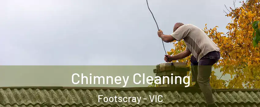 Chimney Cleaning Footscray - VIC