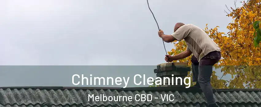 Chimney Cleaning Melbourne CBD - VIC