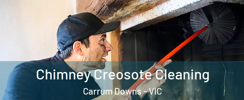 Chimney Creosote Cleaning Carrum Downs - VIC