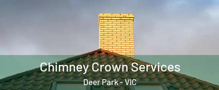 Chimney Crown Services Deer Park - VIC