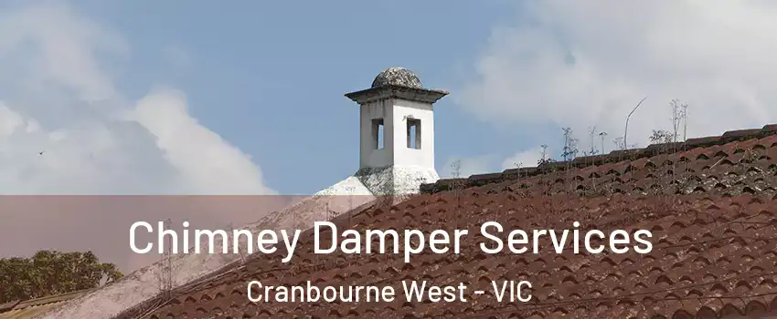Chimney Damper Services Cranbourne West - VIC