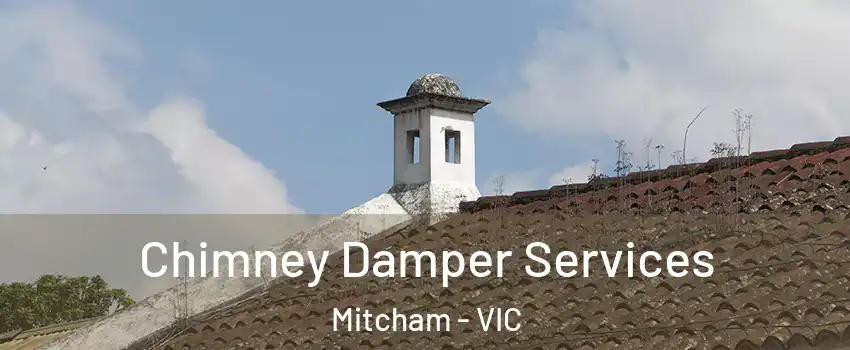 Chimney Damper Services Mitcham - VIC