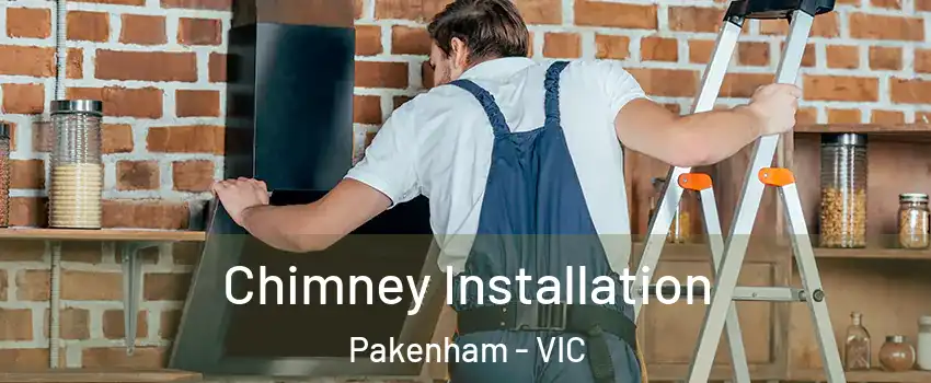 Chimney Installation Pakenham - VIC