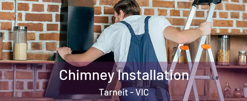 Chimney Installation Tarneit - VIC