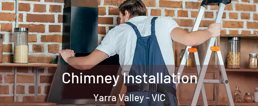 Chimney Installation Yarra Valley - VIC