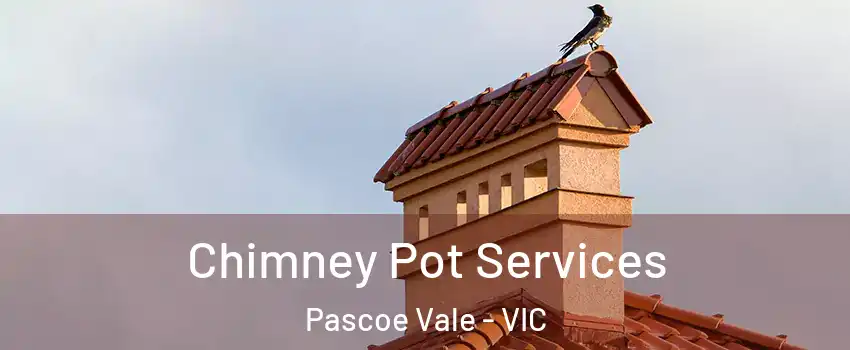 Chimney Pot Services Pascoe Vale - VIC