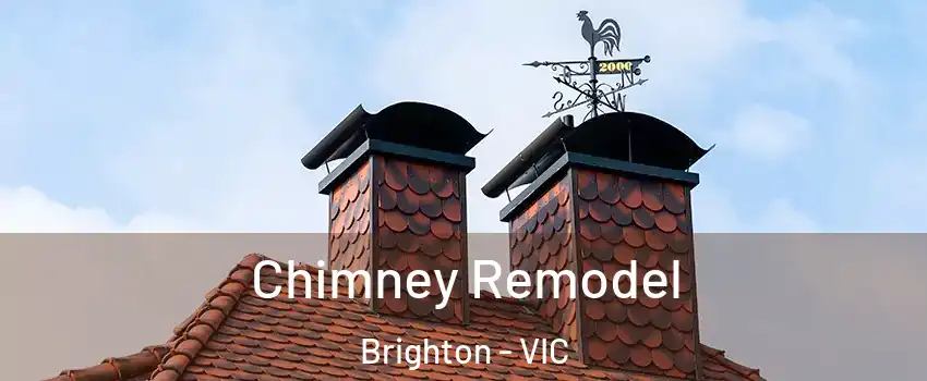 Chimney Remodel Brighton - VIC