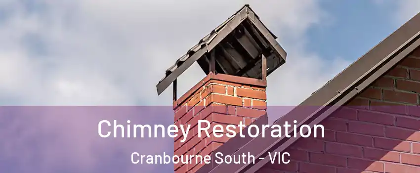 Chimney Restoration Cranbourne South - VIC