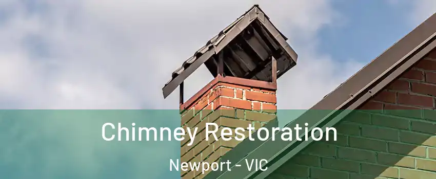 Chimney Restoration Newport - VIC