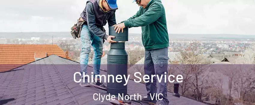 Chimney Service Clyde North - VIC