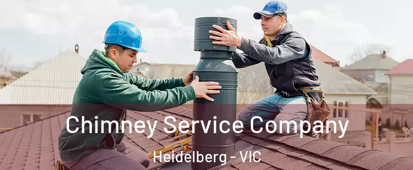Chimney Service Company Heidelberg - VIC