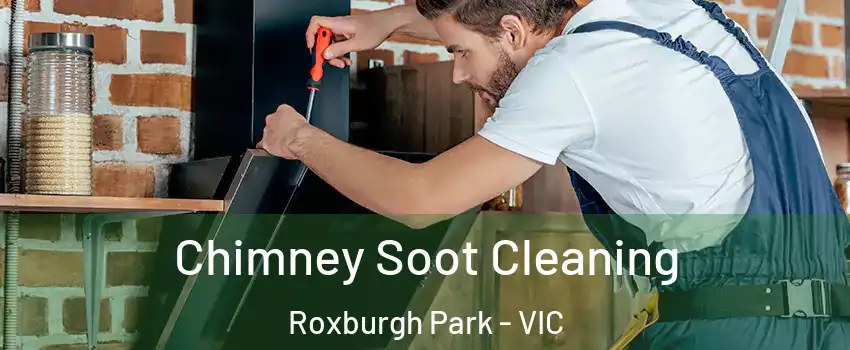 Chimney Soot Cleaning Roxburgh Park - VIC