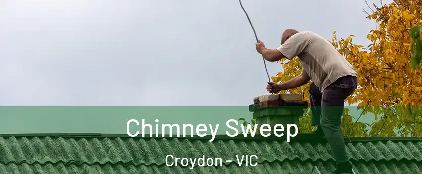 Chimney Sweep Croydon - VIC