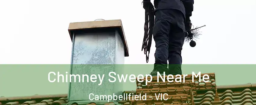 Chimney Sweep Near Me Campbellfield - VIC