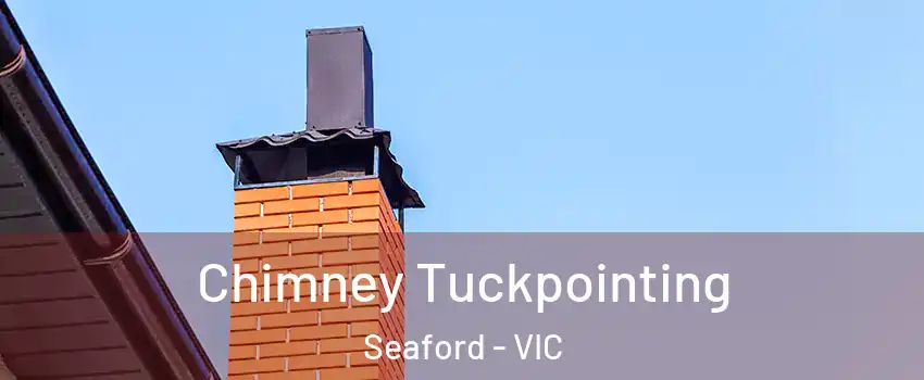 Chimney Tuckpointing Seaford - VIC