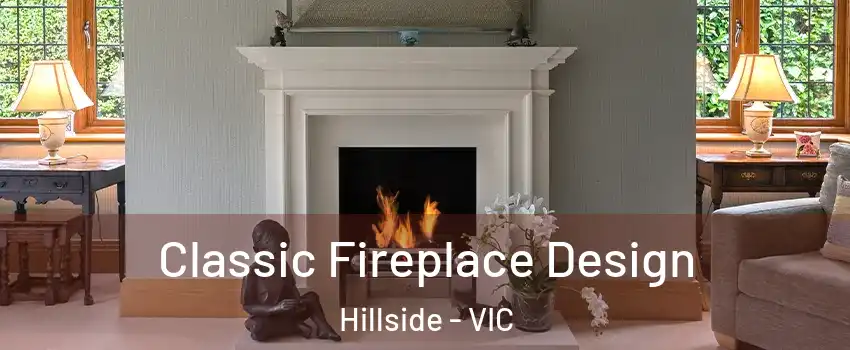 Classic Fireplace Design Hillside - VIC