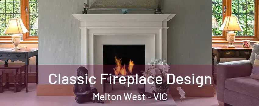 Classic Fireplace Design Melton West - VIC