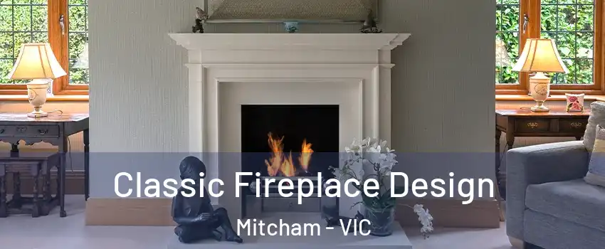Classic Fireplace Design Mitcham - VIC