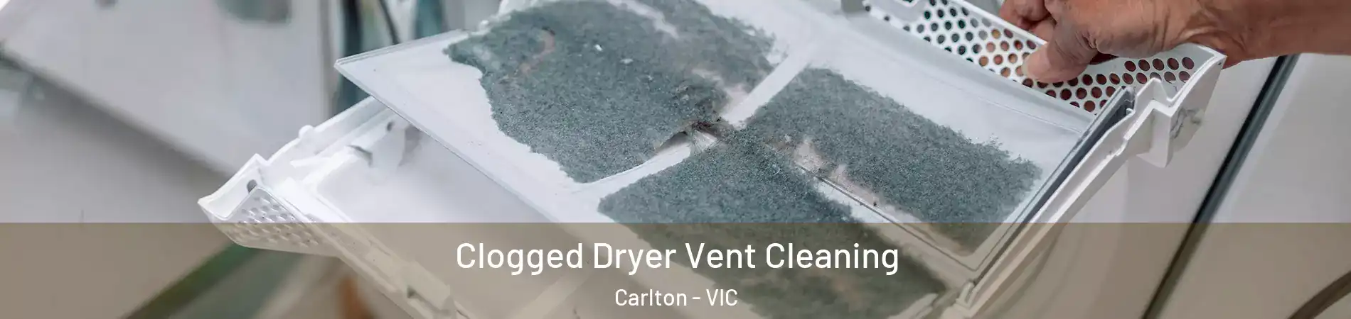 Clogged Dryer Vent Cleaning Carlton - VIC