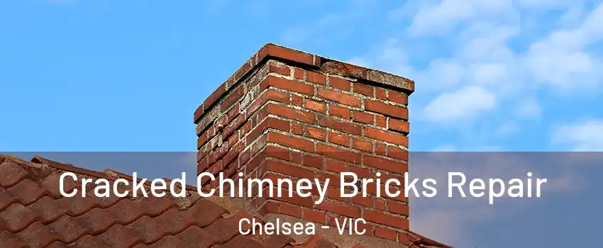 Cracked Chimney Bricks Repair Chelsea - VIC