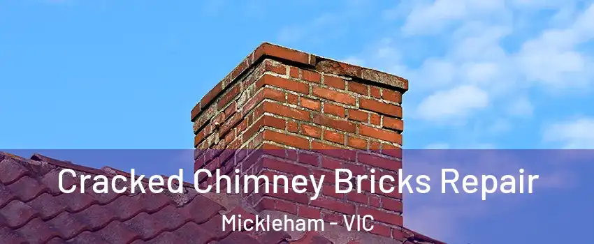 Cracked Chimney Bricks Repair Mickleham - VIC