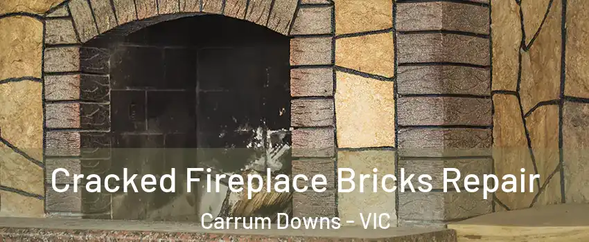 Cracked Fireplace Bricks Repair Carrum Downs - VIC