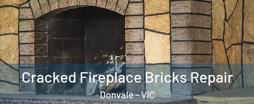 Cracked Fireplace Bricks Repair Donvale - VIC