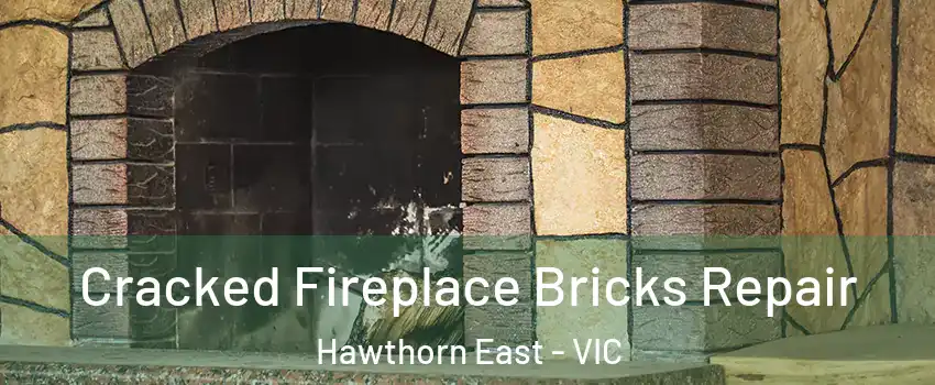 Cracked Fireplace Bricks Repair Hawthorn East - VIC