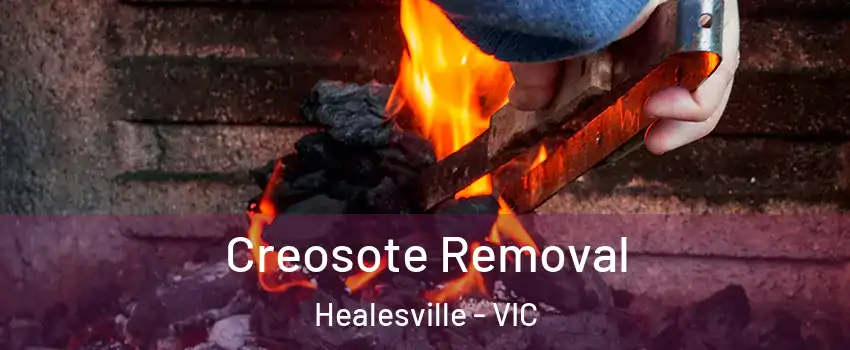 Creosote Removal Healesville - VIC