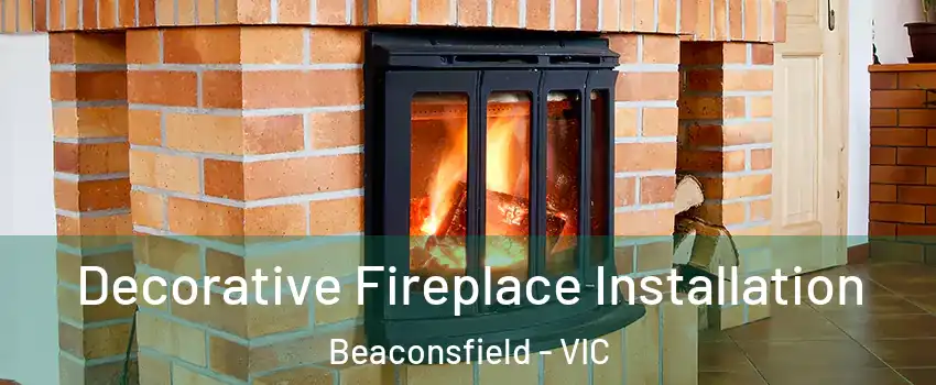 Decorative Fireplace Installation Beaconsfield - VIC
