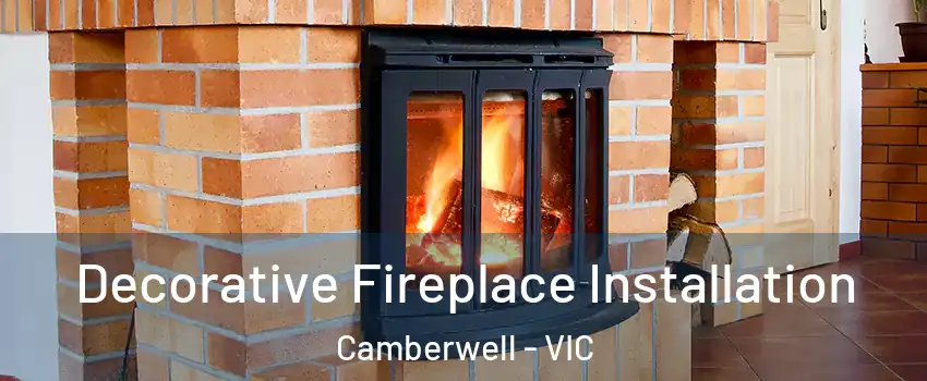 Decorative Fireplace Installation Camberwell - VIC