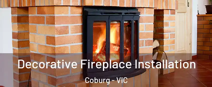 Decorative Fireplace Installation Coburg - VIC