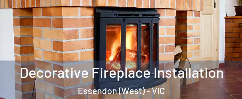 Decorative Fireplace Installation Essendon (West) - VIC