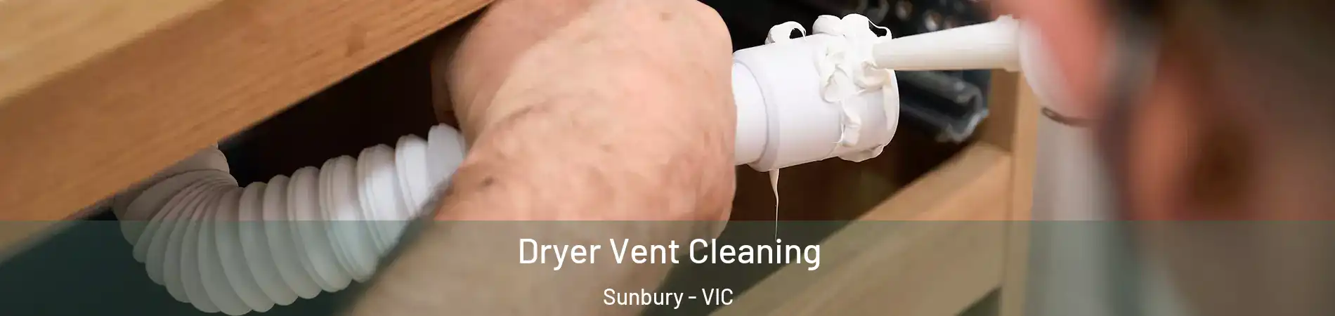 Dryer Vent Cleaning Sunbury - VIC