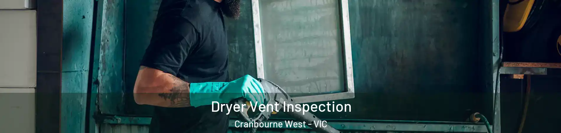 Dryer Vent Inspection Cranbourne West - VIC