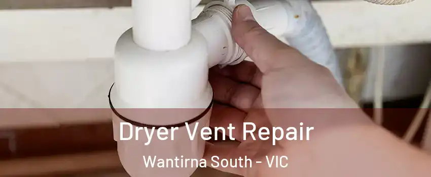 Dryer Vent Repair Wantirna South - VIC