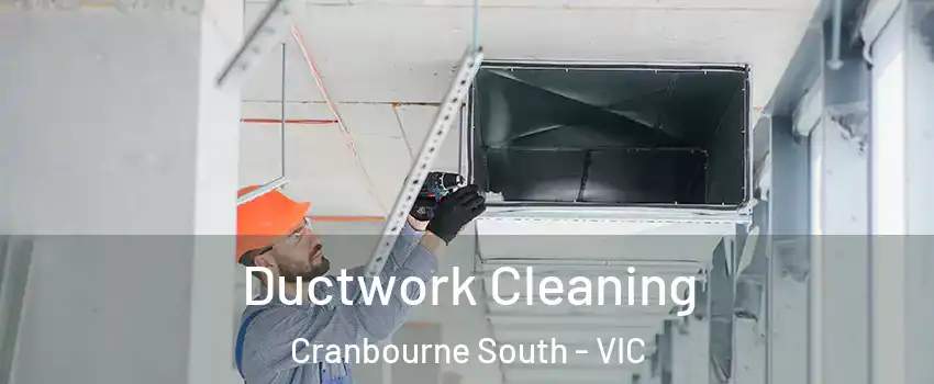 Ductwork Cleaning Cranbourne South - VIC